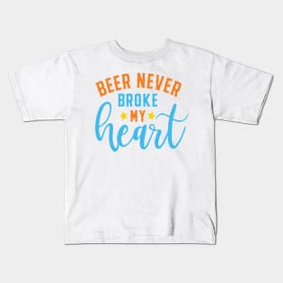 Beer Never Broke My Heart Kids T-Shirt